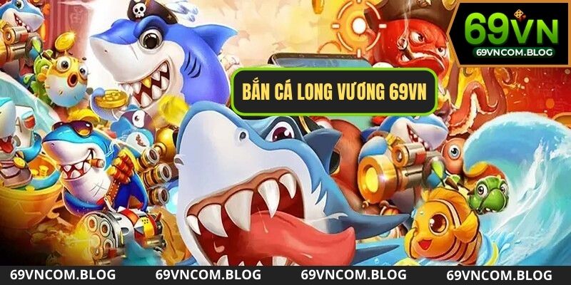 Bắn Cá Long Vương hay còn có tên gọi quen thuộc là Dragon Fishing