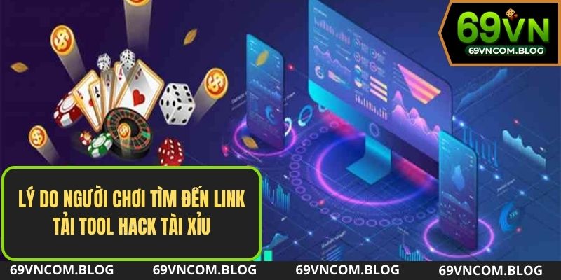 Lý do nhiều người chơi tìm đến công cụ link tải tool hack tài xỉu